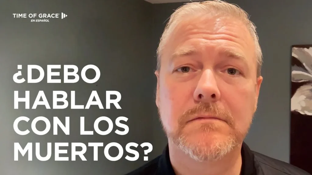 ¿Debo hablar con los muertos?