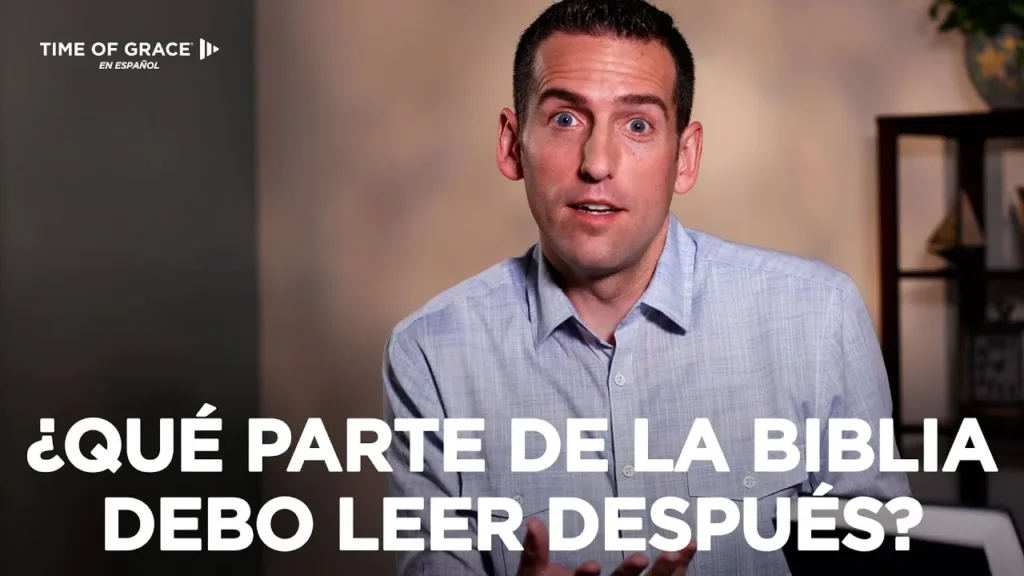 ¿Qué parte de la Biblia debo leer después?
